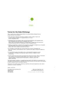 Terms for the Data EXchange aaaa Nutzungsbedingungen für Das Data EXchange When using the Secure Data Exchange Platform for protected data exchange following