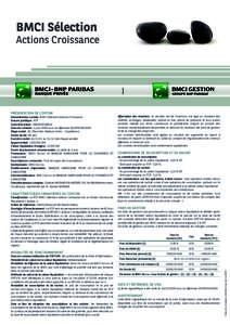 BMCI Sélection Actions Croissance Dénomination sociale : BMCI Sélection Actions Croissance Nature juridique : FCP Code Maroclear : MA0000036816