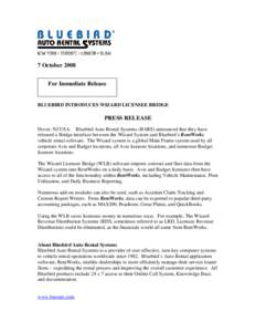 7 October 2008 For Immediate Release BLUEBIRD INTRODUCES WIZARD LICENSEE BRIDGE  PRESS RELEASE