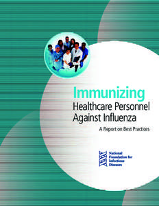 Immunizing Healthcare Personnel Against Influenza A Report on Best Practices  Contents