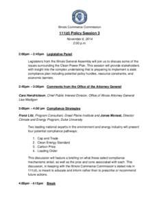 Illinois Commerce Commission  111(d) Policy Session 3 November 6, 2014 2:00 p.m. 2:00pm – 2:45pm Legislative Panel