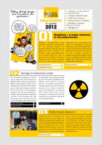 01 Graphene : a major advance in microelectronics 02 Storage of radioactive waste 03 SOLEIL Pursuit, Season 2 04 Bacteria resistant to antibiotics 05 Metallurgy : protecting