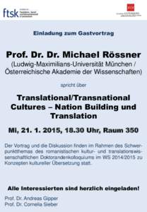 Einladung zum Gastvortrag  Prof. Dr. Dr. Michael Rössner (Ludwig-Maximilians-Universität München / Österreichische Akademie der Wissenschaften) spricht über