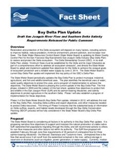 Bay Delta Plan Update Draft San Joaquin River Flow and Southern Delta Salinity Requirements Released for Public Comment Overview Restoration and protection of the Delta ecosystem will depend on many factors, including ac