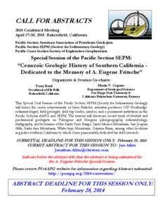 CALL FOR ABSTRACTS 2014 Combined Meeting April 27-30, 2014 Bakersfield, California Pacific Section American Association of Petroleum Geologists Pacific Section SEPM (Society for Sedimentary Geology) Pacific Coast Section
