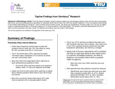 ®  Topline Findings from Omnibuzz Research Objectives & Methodology in-Brief: The Polly Klaas Foundation sought to gauge insights into how teenagers behave online and the risks young people take online, such as providin