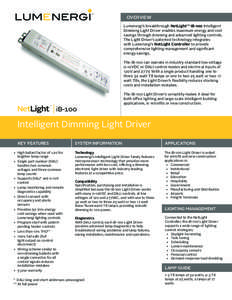 OVERVIEW Lumenergi’s breakthrough NetLight™ IB-100 Intelligent Dimming Light Driver enables maximum energy and cost savings through dimming and advanced lighting controls. The Light Driver’s patented technology int