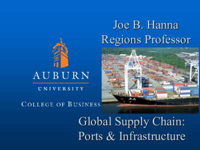 Joe B. Hanna Regions Professor Global Supply Chain: Ports & Infrastructure