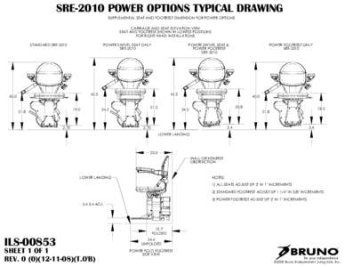 SRE-2010 POWER OPTIONS TYPICAL DRAWING SUPPLEMENTAL SEAT AND FOOTREST DIMENSION FOR POWER OPTIONS CARRIAGE AND SEAT ELEVATION VIEW SEAT AND FOOTREST SHOWN IN LOWEST POSITIONS FOR RIGHT HAND INSTALLATIONS STANDARD SRE-201