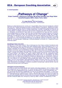 ECA - European Coaching Association 61. ECA Fachartikel „Pathways of Change“ Krisen Coaching = Ressourcen Coaching: Mit leichten Schritten neue Wege finden Zukunfts-Kongress 2009 in Abano Terme, Italien