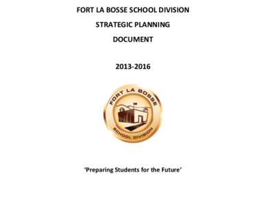 FORT LA BOSSE SCHOOL DIVISION STRATEGIC PLANNING DOCUMENT