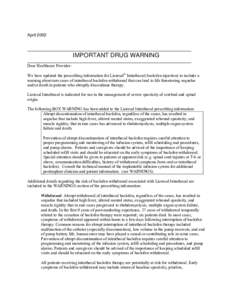 April[removed]IMPORTANT DRUG WARNING Dear Healthcare Provider: We have updated the prescribing information for Lioresal� Intrathecal (baclofen injection) to include a