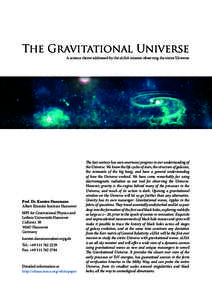 The Gravitational Universe A science theme addressed by the eLISA mission observing the entire Universe Prof. Dr. Karsten Danzmann Albert Einstein Institute Hannover MPI for Gravitational Physics and