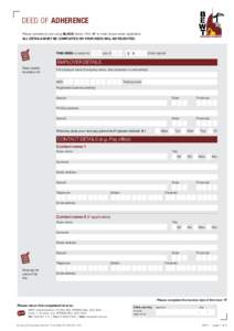 Deed of adherence  w Please complete in pen using BLOCK letters. Print “8” to mark boxes where applicable. ALL DETAILS MUST BE completed or your Deed will be rejected.