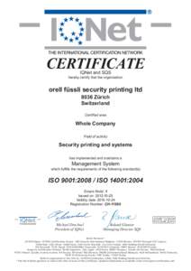 CERTIFICATE IQNet and SQS hereby certify that the organisation  orell füssli security printing ltd