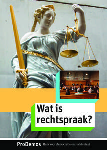 Wat is rechtspraak? Nederland is een rechtsstaat. Een belangrijk onderdeel van een rechtsstaat is onafhankelijke rechtspraak. Iedereen heeft wel eens ruzie met een ander. Stel je hebt een conﬂict met je huisbaas over