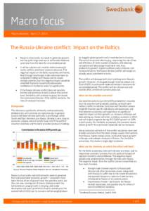 MacroI.focus Titel Article Macro analysis - April 17, 2014 The Russia-Ukraine conflict: Impact on the Baltics Russia is structurally too weak to generate growth,