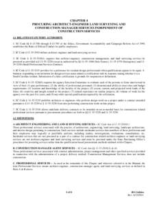 CHAPTER 4 PROCURING ARCHITECT-ENGINEER LAND SURVEYING AND CONSTRUCTION MANAGER SERVICES INDEPENDENT OF CONSTRUCTION SERVICES 4.1 RELATED STATUTORY AUTHORITY 1. SC Code §§ [removed]through[removed]of the Ethics, Govern