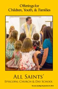 Offerings for Children, Youth, & Families All Saints’  Episcopal Church & Day School