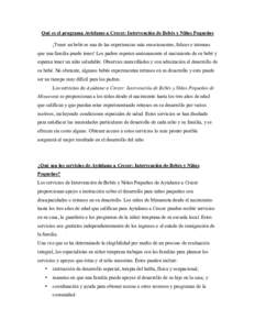 Qué es el programa Ayúdame a Crecer: Intervención de Bebés y Niños Pequeños ¡Tener un bebé es una de las experiencias más emocionantes, felices e intensas que una familia puede tener! Los padres esperan ansiosam