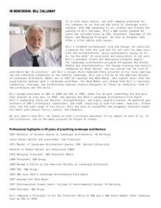 IN MEMORIAM: BILL CALLAWAY It is with heavy hearts, but with immense gratitude for his influence on our firm and the world of landscape architecture, that SWA announces to our clients and friends the passing of Bill Call