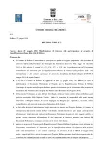 SETTORE EDILIZIA-URBANISTICA prot. Belluno, 27 giugno 2016 AVVISO AL PUBBLICO  Oggetto: dpcm 25 maggio 2016 Manifestazione di interesse alla partecipazione al progetto di