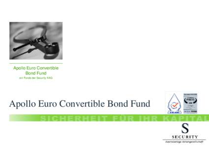 Apollo Euro Convertible Bond Fund ein Fonds der Security KAG Apollo Euro Convertible Bond Fund