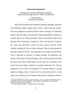   (Reformed) Protestantism† Forthcoming in Christian Philosophies of Religion, edited by Graham Oppy and Nick Trakakis, Acumen, 2014. Michael C. Rea University of Notre Dame