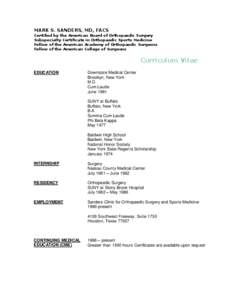 MARK S. SANDERS, MD, FACS Certified by the American Board of Orthopaedic Surgery Subspecialty Certificate in Orthopaedic Sports Medicine Fellow of the American Academy of Orthopaedic Surgeons Fellow of the American Colle