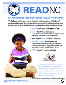 READNC HELP EVERY CHILD FIND GREAT BOOKS TO READ THIS SUMMER “Find a Book” is a fun and easy way to select books based on a child’s Lexile® measure and interests. You can use this free search tool to build custom 