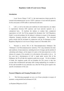 Regulatory Guide of Local Access Charge  Introduction Local Access Charge (“LAC”) is the interconnection charge payable by external telecommunications service (“ETS”) operators to local network operators for the 