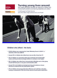 Fair Access to Justice single column_Layout[removed]:45 Page 1  Turning young lives around: How health and justice services can respond to children with mental health problems and learning disabilities who offend