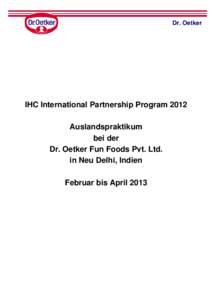 Dr. Oetker  IHC International Partnership Program 2012 Auslandspraktikum bei der Dr. Oetker Fun Foods Pvt. Ltd.