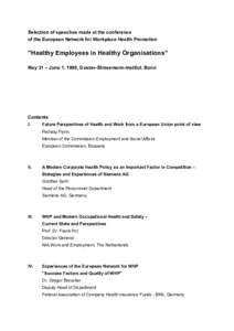 Selection of speeches made at the conference of the European Network for Workplace Health Promotion ÓHealthy Employees in Healthy OrganisationsÓ May 31 Ð June 1, 1999, Gustav-Stresemann-Institut, Bonn