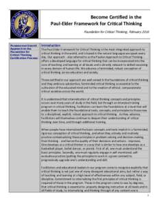 Become Certified in the Paul-Elder Framework for Critical Thinking Foundation for Critical Thinking, February 2016 Purpose and Overall Approach to the