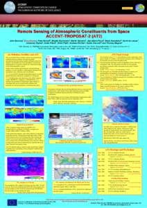 TROPOSAT-2  Remote Sensing of Atmospheric Constituents from Space ACCENT-TROPOSAT-2 (AT2) John Burrows1 (Coordinator), Peter Borrell2, Brigitte Buchmann3, Martin Dameris4, Jean-Marie Flaud5, Maria Kanakidou6, Gerrit de L