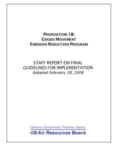 PROPOSITION 1B: GOODS MOVEMENT EMISSION REDUCTION PROGRAM STAFF REPORT ON FINAL GUIDELINES FOR IMPLEMENTATION