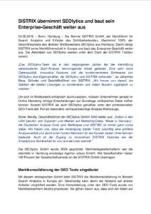 SISTRIX übernimmt SEOlytics und baut sein Enterprise-Geschäft weiter aus – Bonn, Hamburg – Die Bonner SISTRIX GmbH, der Marktführer für Search Analytics und Erfinder des Sichtbarkeitsindex, übernimmt 