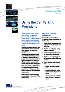 Practice Note | 22 April 2013 Using the Car Parking Provisions This practice note provides guidance