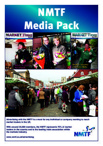 NMTF Media Pack Advertising with the NMTF is a must for any individual or company wanting to reach market traders in the UK. With around 25,000 members, the NMTF represents 75% of market