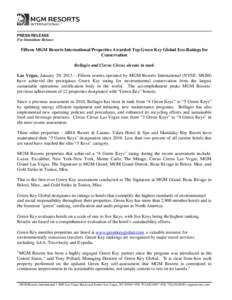 PRESS RELEASE For Immediate Release Fifteen MGM Resorts International Properties Awarded Top Green Key Global Eco-Ratings for Conservation  