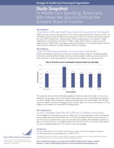 Changes in Health Care Financing & Organization  Study Snapshot: In Health Care Spending, Americans Who Make the Least Contribute the