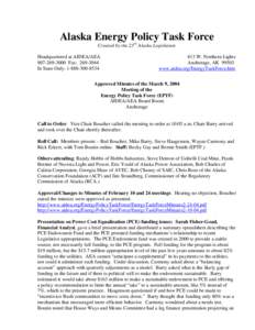 Alaska Energy Policy Task Force Created by the 23rd Alaska Legislature Headquartered at AIDEA/AEA[removed]Fax: [removed]In State Only: [removed]