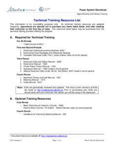 Power System Electrician Apprenticeship and Industry Training Technical Training Resource List This information is for counselling purposes only. As technical training resources are updated frequently, apprentices are ad