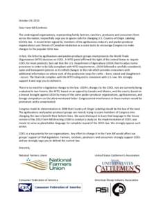 October 29, 2013 Dear Farm Bill Conferee: The undersigned organizations, representing family farmers, ranchers, producers and consumers from across the nation, respectfully urge you to ignore calls for changing U.S. Coun