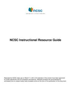 NCSC Instructional Resource Guide  Reposted for NCSC state use on March 11, 2013. All materials in this version have been approved for public distribution with all necessary permissions. Selected excerpts are accompanied