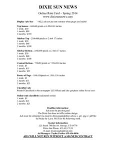 DIXIE SUN NEWS Online Rate Card – Spring 2014 www.dixiesunnews.com Display Ads Size  *ALL ads are put into rotation when pages are loaded