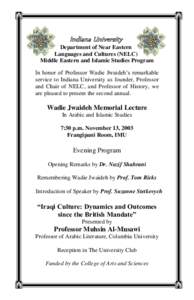 Indiana University Department of Near Eastern Languages and Cultures (NELC) Middle Eastern and Islamic Studies Program In honor of Professor Wadie Jwaideh’s remarkable service to Indiana University as founder, Professo