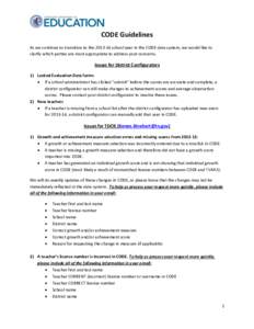 CODE Guidelines As we continue to transition to the[removed]school year in the CODE data system, we would like to clarify which parties are most appropriate to address your concerns. Issues for District Configurators 1) 