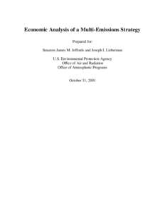 Economic Analysis of a Multi-Emissions Strategy Prepared for: Senators James M. Jeffords and Joseph I. Lieberman U.S. Environmental Protection Agency Office of Air and Radiation Office of Atmospheric Programs